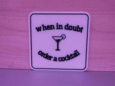Coaster - When in doubt order a cocktail