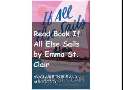 Read Book If All Else Sails by Emma St. Clair