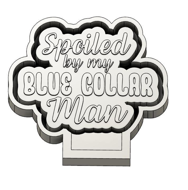 Spoiled By My Blue Collar Man Freshie STL