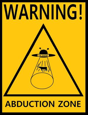 Warning LMSHOW  Abduction Zone sign