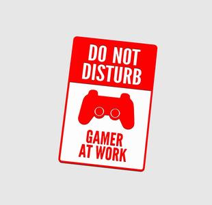 Gamer at work sign