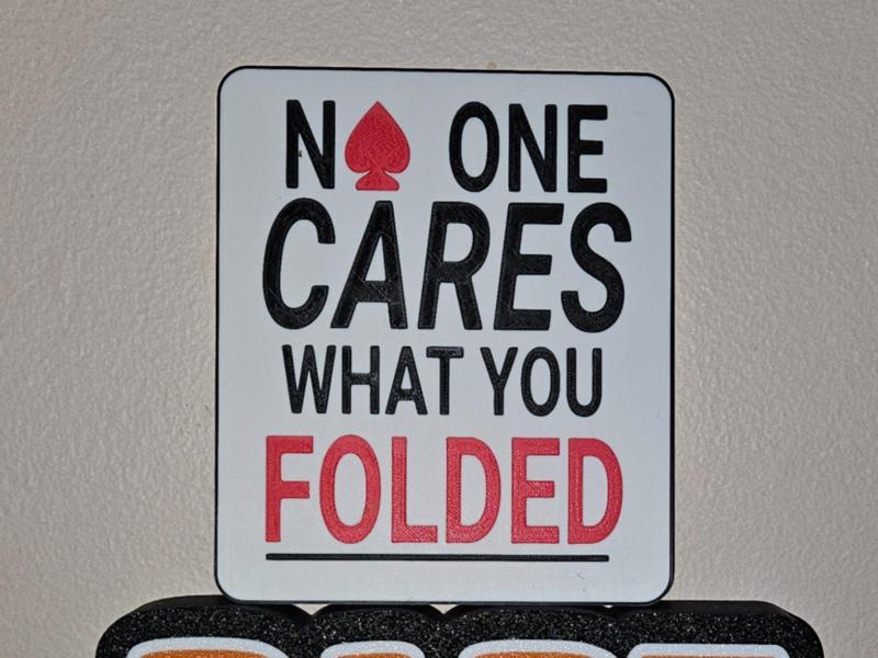 No one cares what you folded - Poker Sign