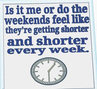 Shorter Weekend Sign