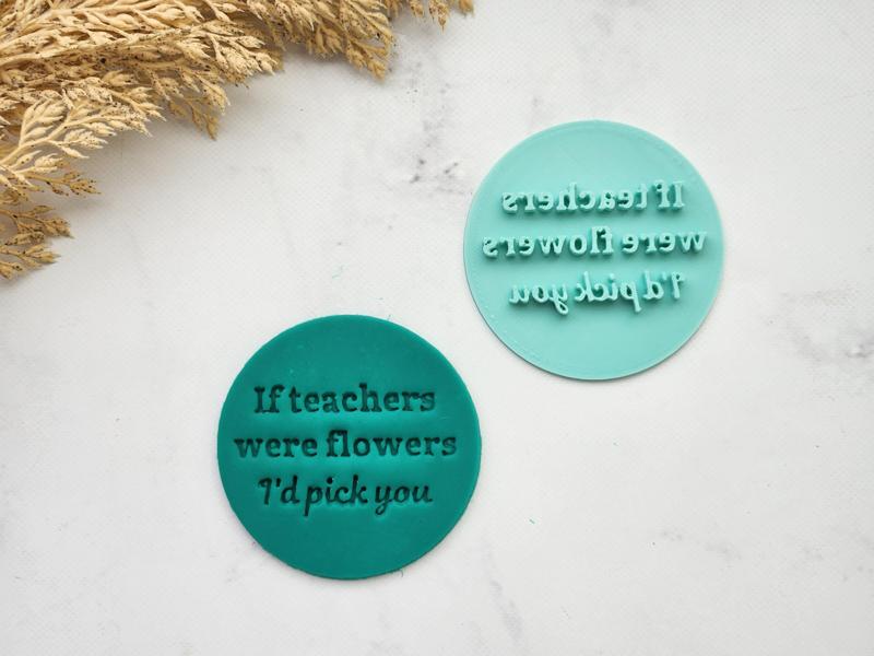 If Teachers were Flowers Cookie Cutter