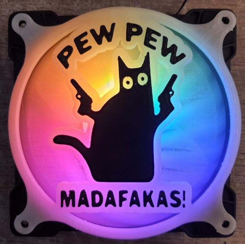 Cat Pew pew madafakas! Custom Fan Cover 120mm