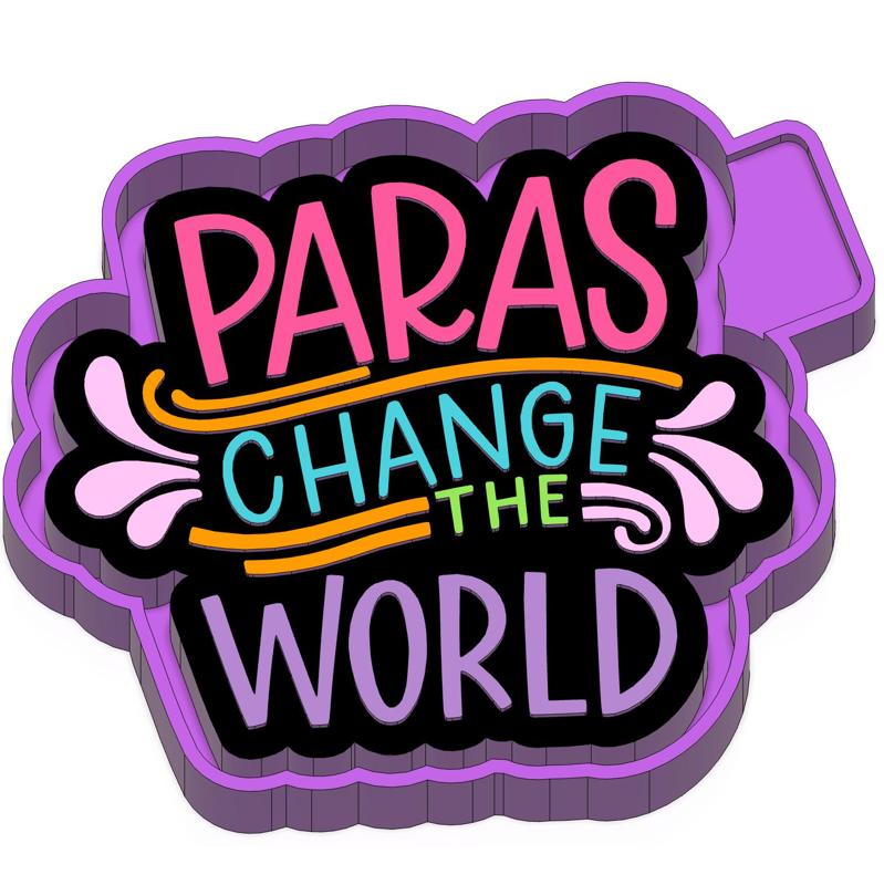 Educator Paras Change the World Freshie STL Mold Housing
