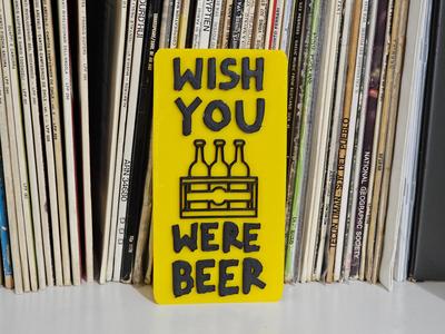 Wish you were beer sign