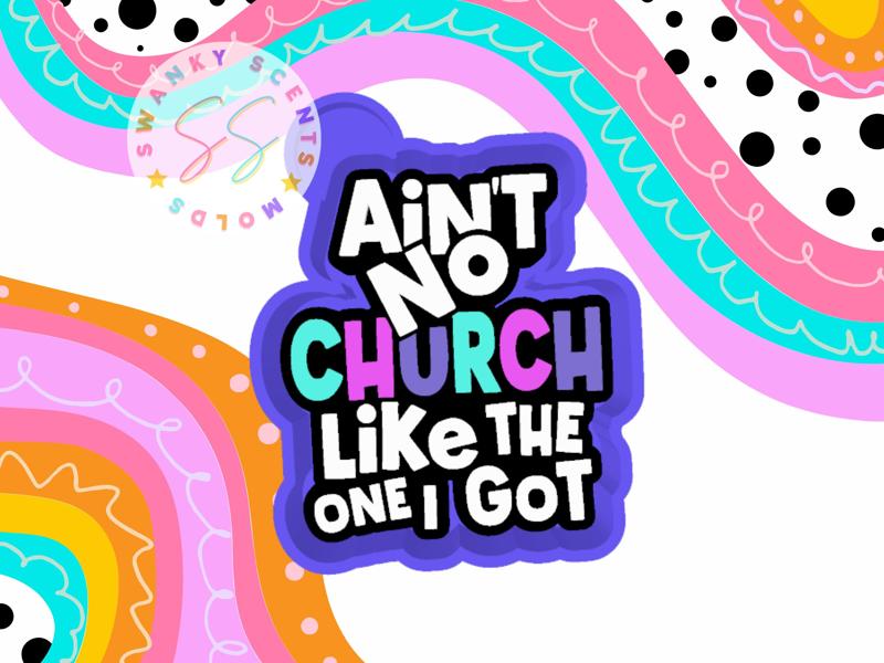 Aint No Church Like Mine Freshie STL
