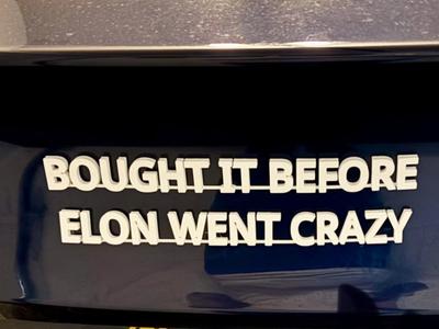 Tesla "Bought It before Elon Went Crazy" Sign 