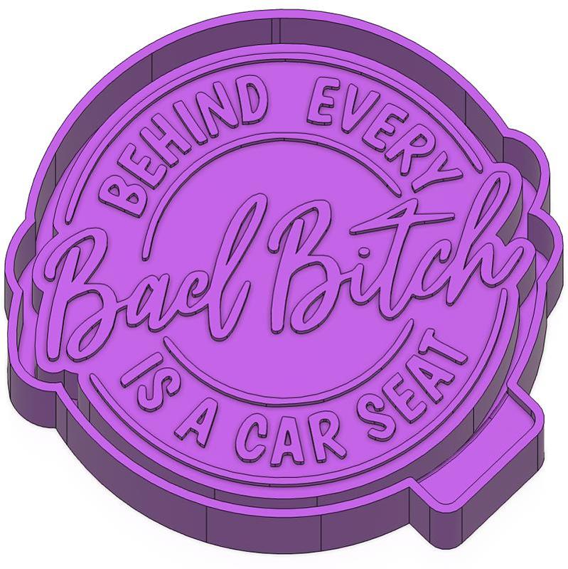 Behind Every Bad Bitch is a Car Seat Freshie STL Mold Housing