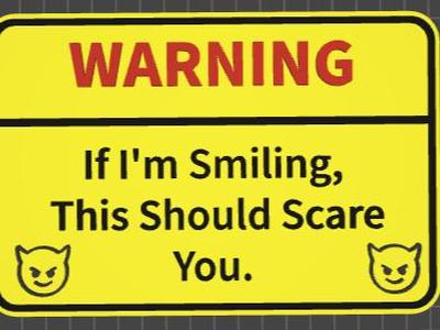 funny sign if I'm smiling
