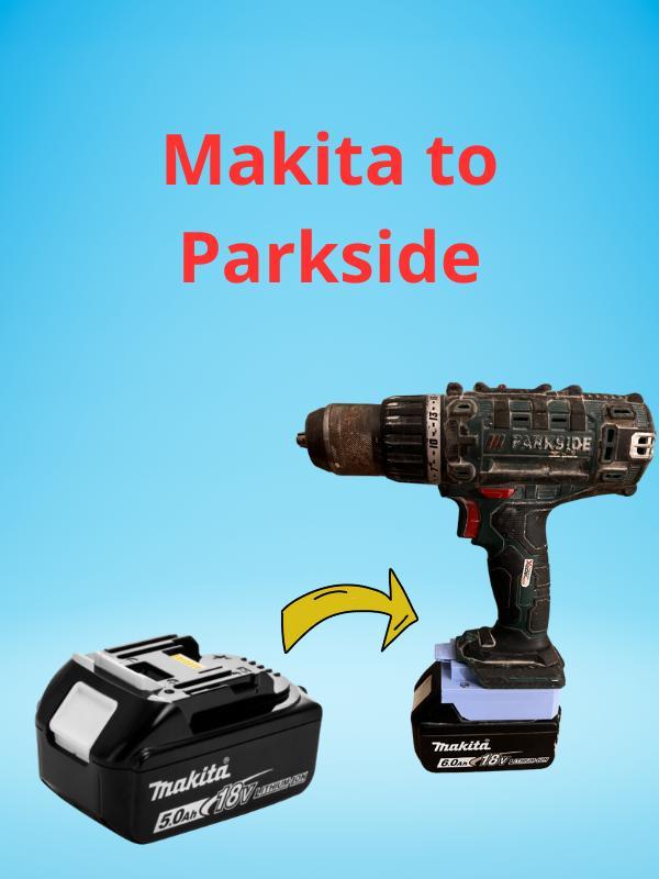 Makita TO Parkside BATTERY ADAPTER