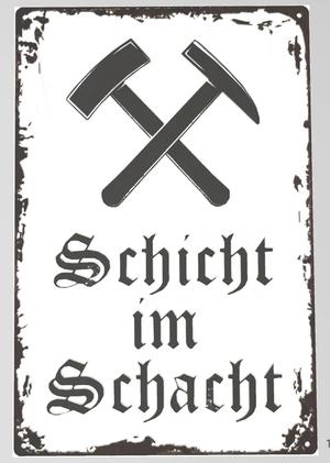 Schild Schicht im Schacht