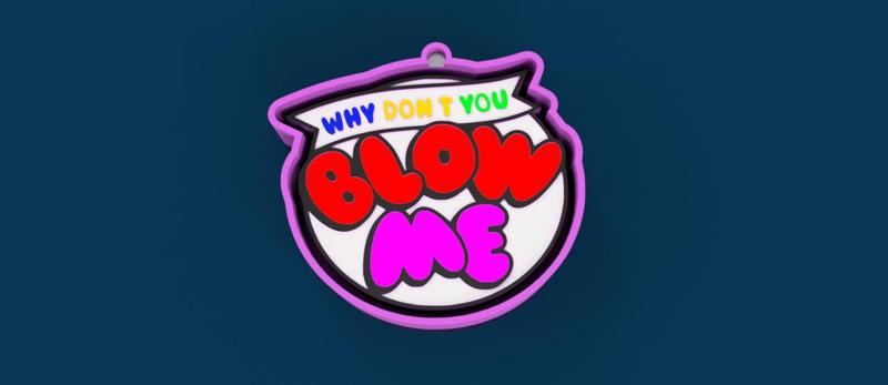 Why Don’t You Blow Me – Freshie Mold | Sassy & Fun