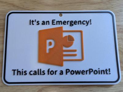 It's an Emergency! This calls for a PowerPoint!