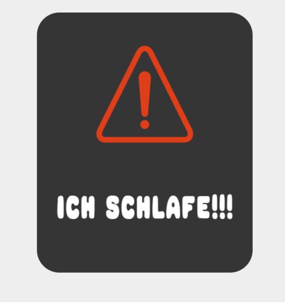 Achtung ich schlafe!