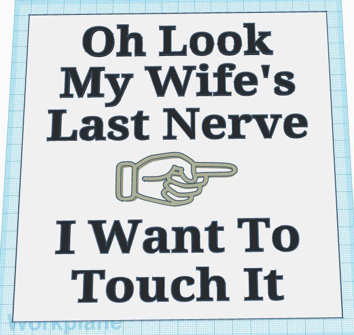 My Wife's Last Nerve Sign