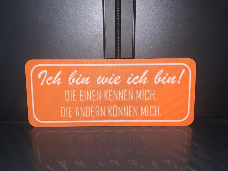 Lustiges Schild: Ich bin wie ich bin...