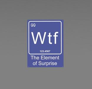 Wtf-The Element of Surprise
