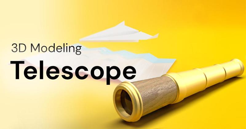 3D Modeling | Telescope