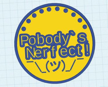 Pobody's Nerfect!