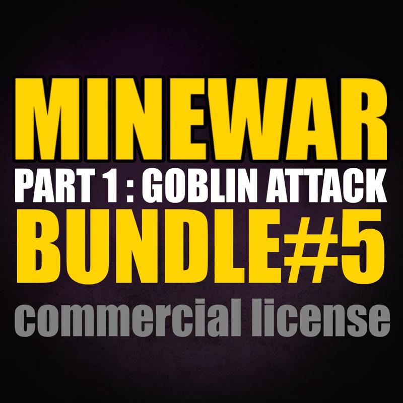 COMMERCIAL LICENSE - BUNDLE#5 - MINE WAR PART 1: GOBLIN ATTACK