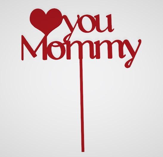 love you mommy topper