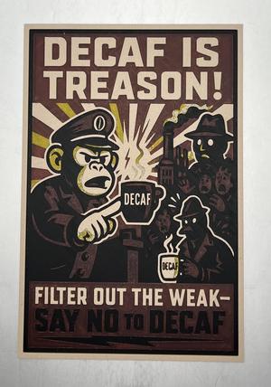 Decaf is Treason Propaganda Poster Art