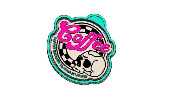 Coffee because Murder is wrong