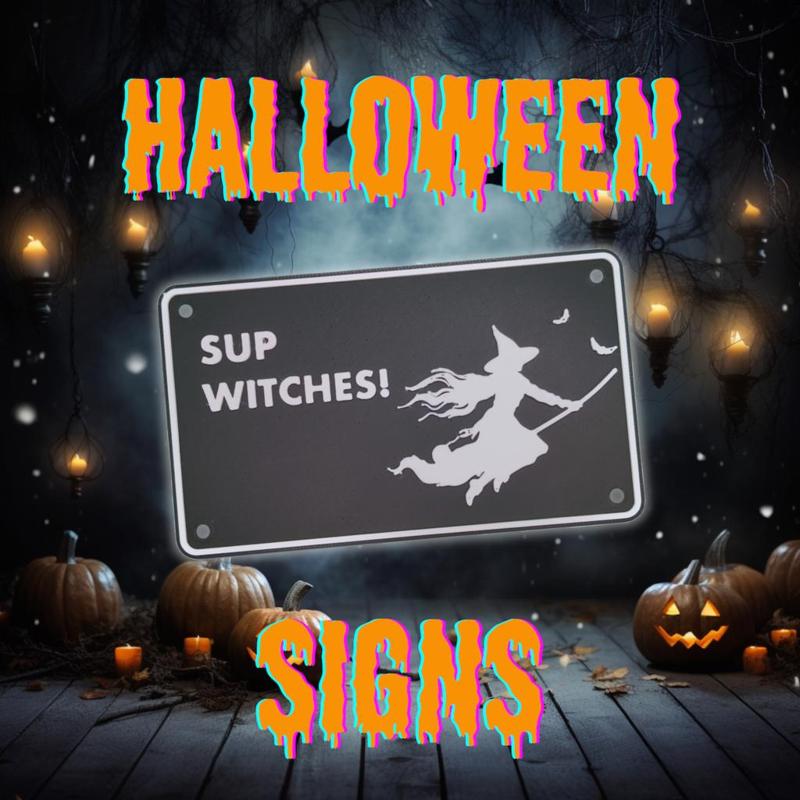 Halloween Sign - Sup Witches!
