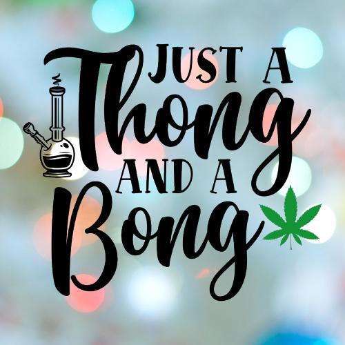 420 Stamp Just a Thong And A Bong Cookie Cutter