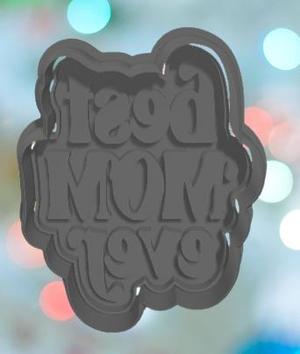 Mothers Day Best Mom Ever Cookie Cutter
