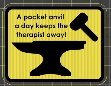 A Pocket Anvil A Day Keeps the Therapist Away!