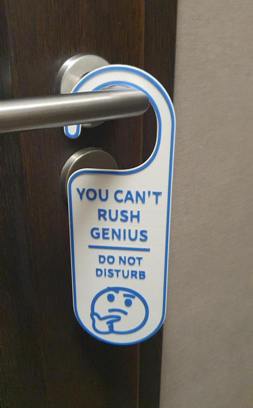 Busy Sign (you can't rush genius)