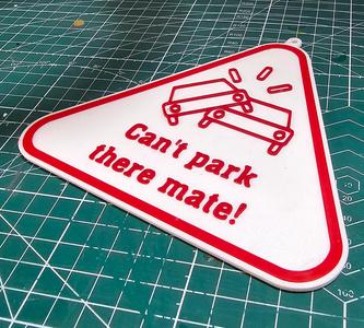Can't park there mate! Sign