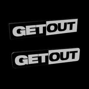 3D MULTICOLOR LOGO/SIGN - GET OUT (2 Variations)