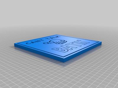 Can't Talk, BATIN' Coaster