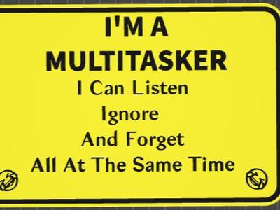 funny sign multitasker