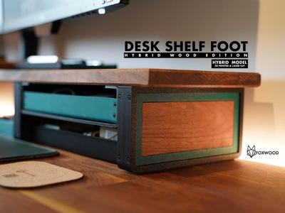 Desk Shelf Foot – Hybrid Wood Edition 