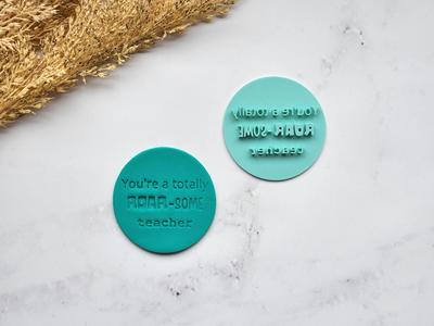 You're a totally Roarsome Teacher Cookie Cutter