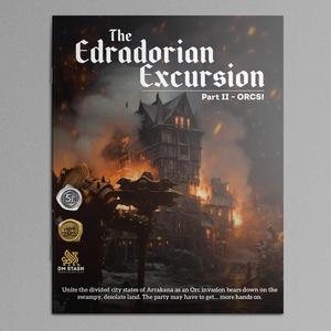 DM Stash 5E Campaign - The Edradorian Excursion Pt II: Orcs!