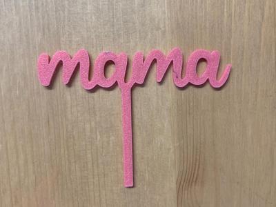 Mama Cake topper 