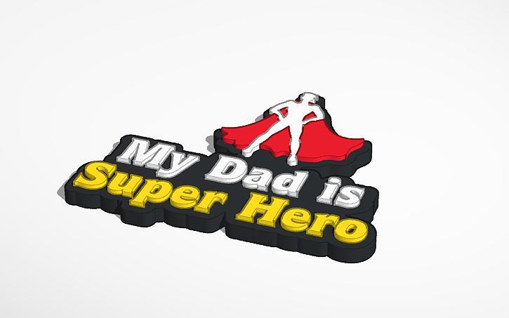 My Dad Is Super Hero
