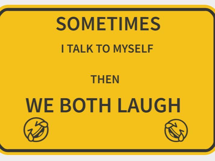 funny signs talk to myself
