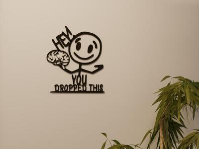 You Dropped Your Brain! - Funny wall art