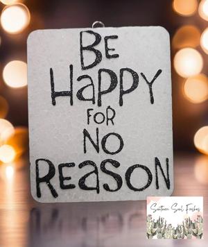 Be Happy For No Reason Freshie Mold - 3D Model Mold Box for Silicone Freshie Moulds