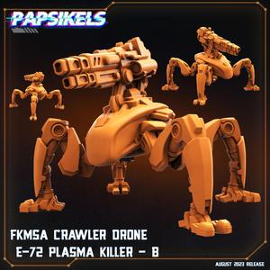 FKMSA CRAWLER DRONE E 72 PLASMA KILLER B