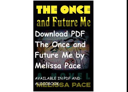 Download PDF The Once and Future Me by Melissa Pace