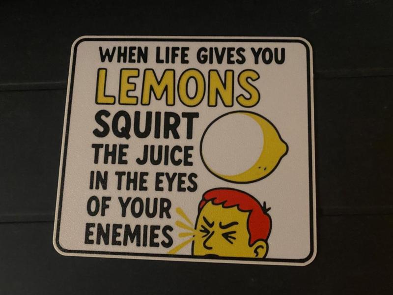 Sign: when live gives you lemons 