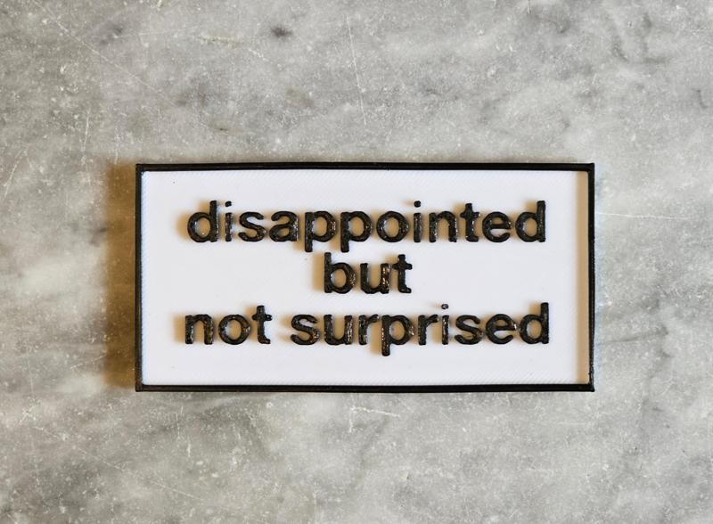 Disappointed and unsurprised sign